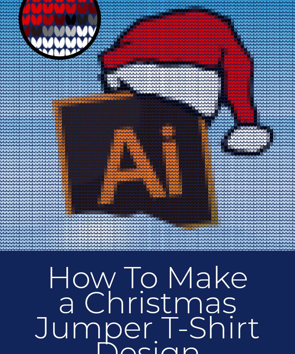 Design Advocate How To Guide - Making a christmas jumper design for T-Shirt printing